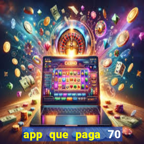 app que paga 70 reais para se cadastrar 2023